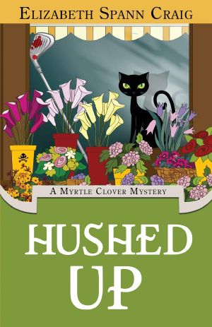 [Myrtle Clover Mysteries 15] • Hushed Up (A Myrtle Clover Cozy Mystery, #15)